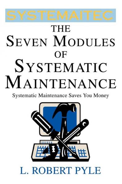The Seven Modules of Systematic Maintenance