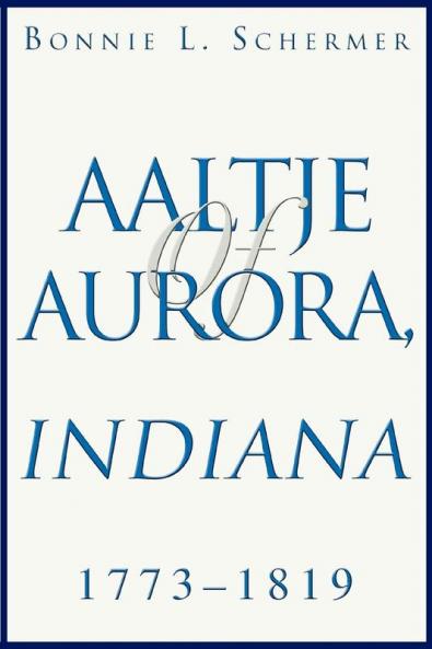 Aaltje of Aurora Indiana