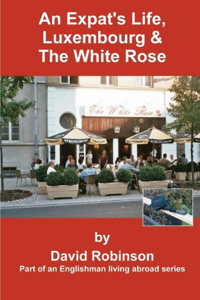 An Expat's Life Luxembourg & the White Rose