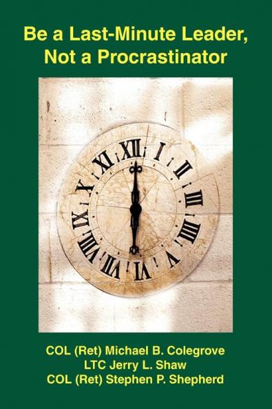 Be a Last-Minute Leader Not a Procrastinator