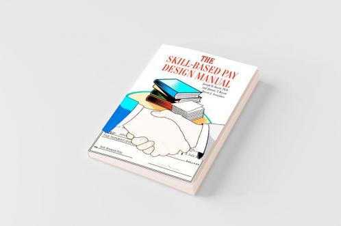 The Skill-Based Pay Design Manual