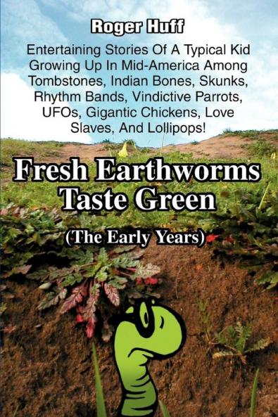 Fresh Earthworms Taste Green