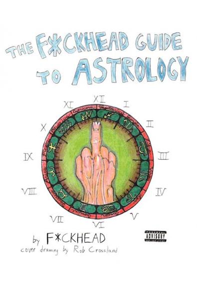 The F*ckhead Guide to Astrology