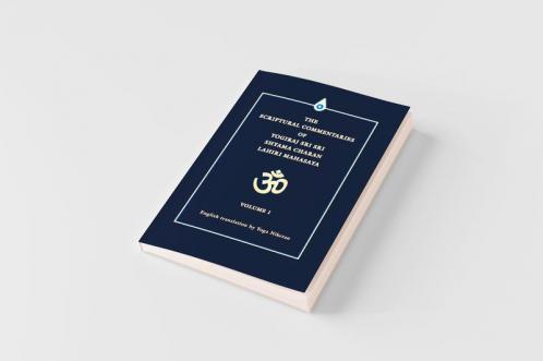 The Scriptural Commentaries of Yogiraj Sri Sri Shyama Charan Lahiri Mahasaya