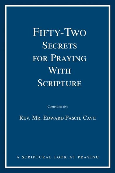 FIFTY-TWO SECRETS FOR PRAYING WITH SCRIPTURE