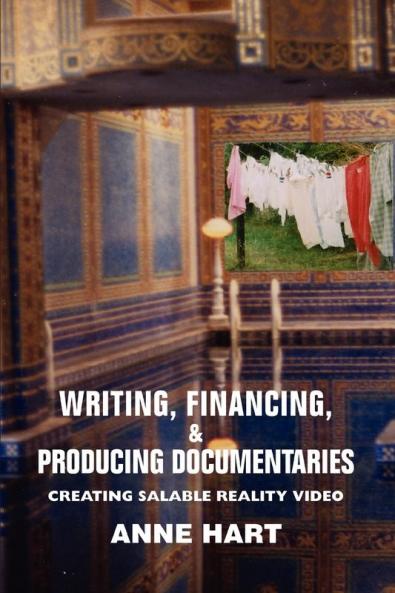 Writing Financing & Producing Documentaries