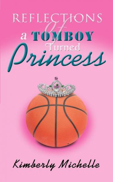 Reflections of a Tomboy Turned Princess