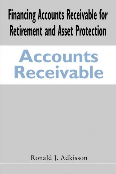 Financing Accounts Receivable for Retirement and Asset Protection