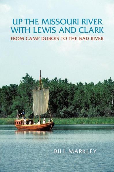 Up the Missouri River with Lewis and Clark