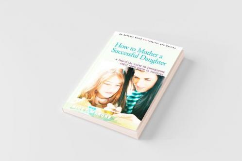 How to Mother a Successful Daughter