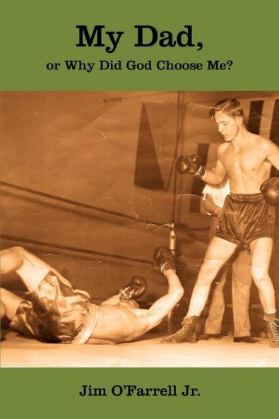 My Dad or Why Did God Choose Me?