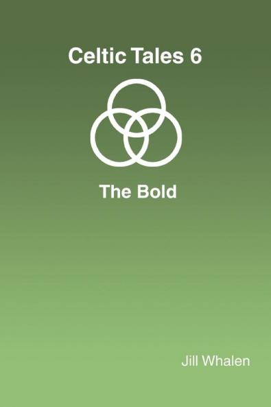 Celtic Tales 6  The Bold