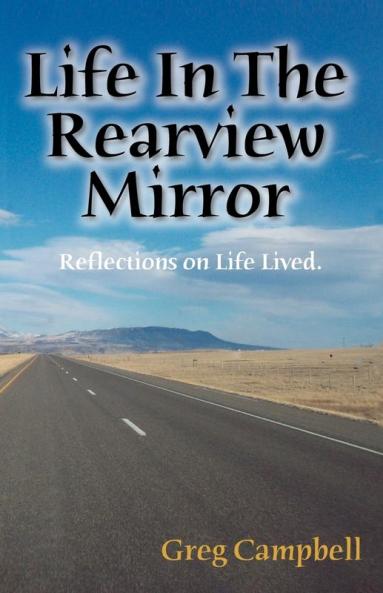 Life In The Rearview Mirror