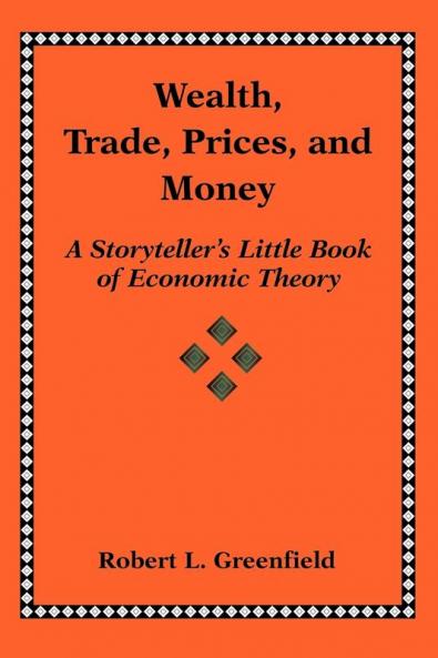 Wealth Trade Prices and Money