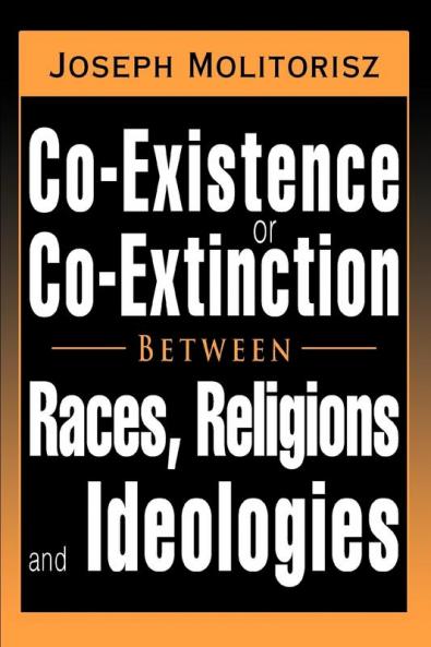 Co-Existence or Co-Extinction Between Races Religions and Ideologies