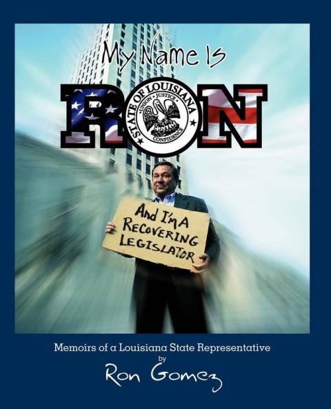 My name is Ron and I'm a recovering legislator