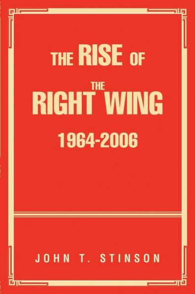 The Rise Of The Right Wing 1964-2006