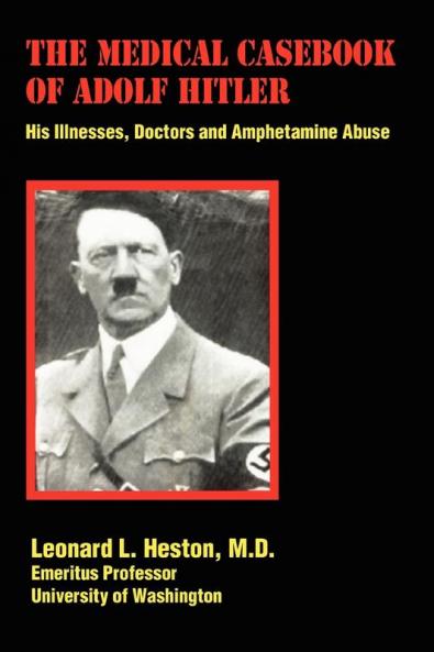 The Medical Casebook of Adolf Hitler