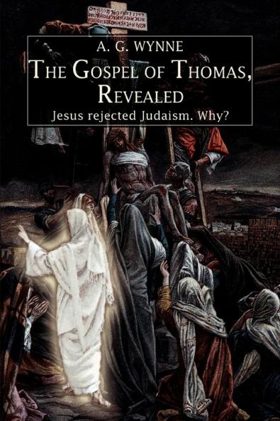The Gospel of Thomas Revealed