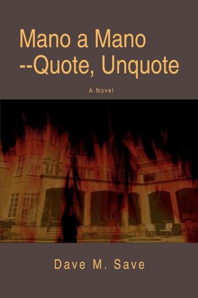 Mano a Mano--Quote Unquote