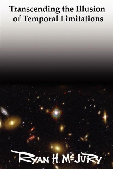 Transcending the Illusion of Temporal Limitations