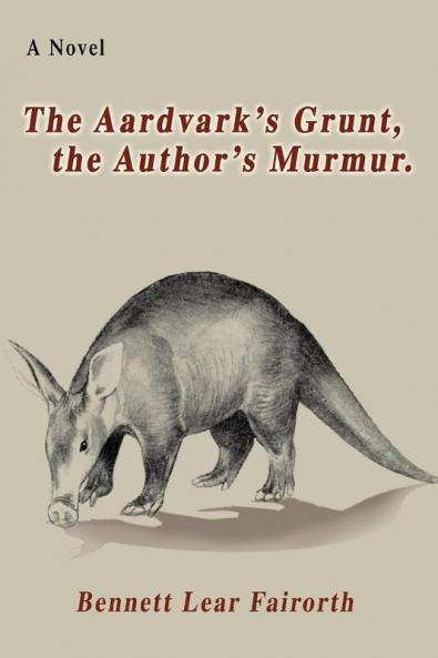 The Aardvark's Grunt the Author's Murmur.