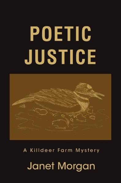 Poetic Justice: A Killdeer Farm Mystery