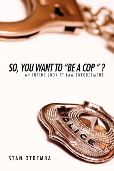 So You Want to Be a Cop  ?