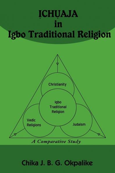 ỊCHỤAJA in Igbo Traditional Religion: A Comparative Study with SACRIFICE in Judaism, Hinduism and Christianity