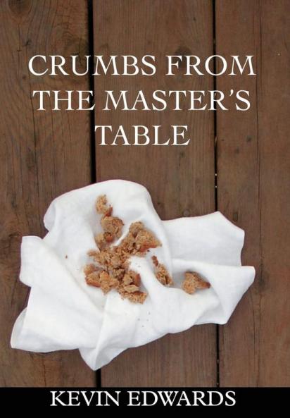 Crumbs from the Master's Table