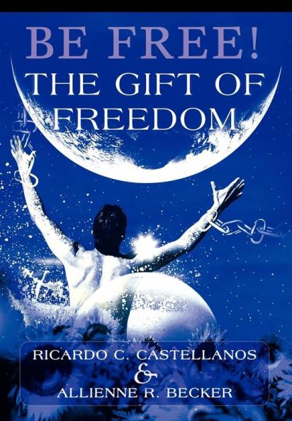 Be Free! The Gift of Freedom