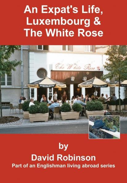 An Expat's Life Luxembourg & The White Rose