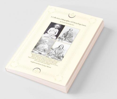 A Collection of Biographies of 4 Kriya Yoga Gurus by Swami Satyananda Giri