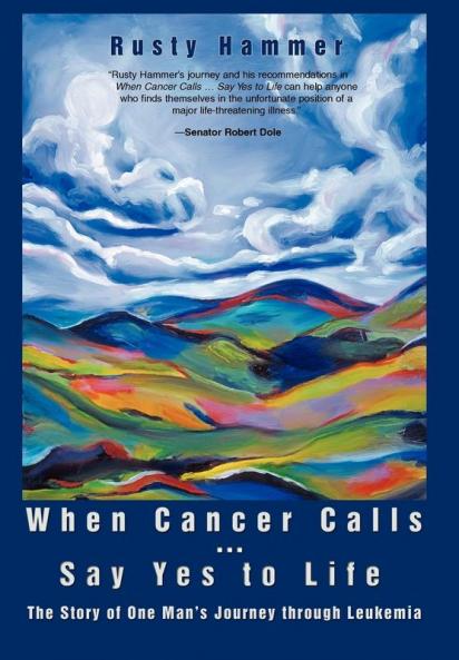 When Cancer Calls . Say Yes to Life