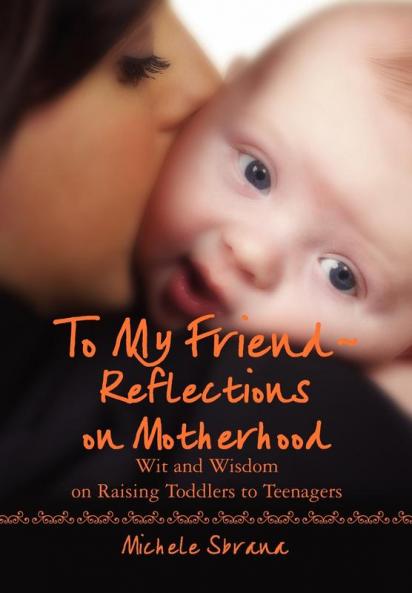 To My Friend Reflections on Motherhood