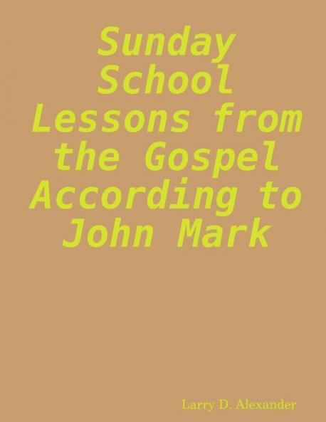 Sunday school lessons from the Gospel according to John Mark