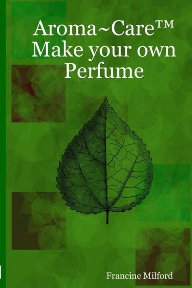 Aroma~Care™ Make your own Perfume