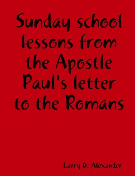 Sunday school lessons from the Apostle Paul's letter to the Romans