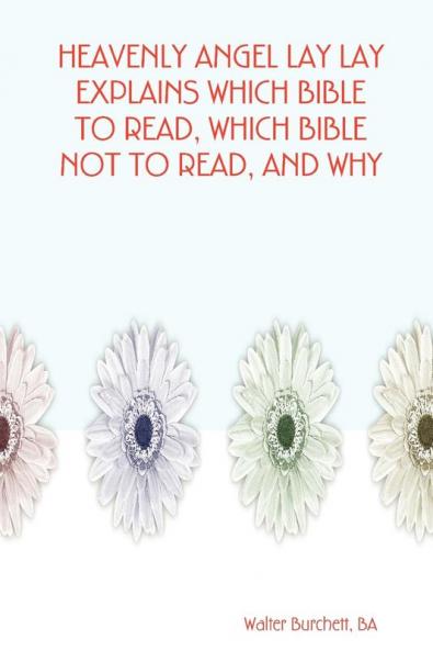 Heavenly Angel Lay Lay Explains Which Bible to Read Which Bible Not to Read and Why