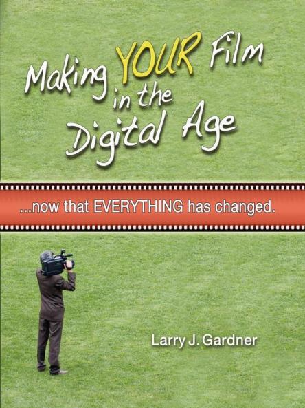 Making Your Film in the Digital Age