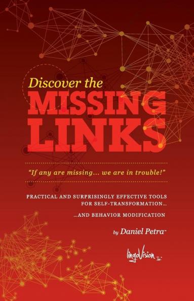 Missing Links: Practical and Suprisingly Effective Tools for Self-Transformation ... and Behavior Modification