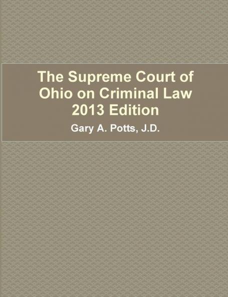 The Supreme Court of Ohio on Criminal Law 2013 Edition