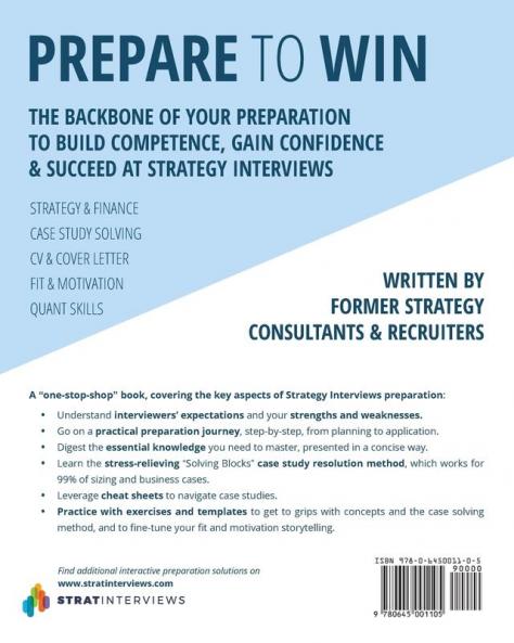 Prepare to Win: A Comprehensive and Practical Guide to Succeed at Strategy Interviews
