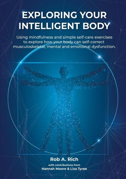 Exploring your intelligent body: Using mindfulness and simple self-care exercises to explore how your body can self-correct musculoskeletal mental and emotional dysfunction.