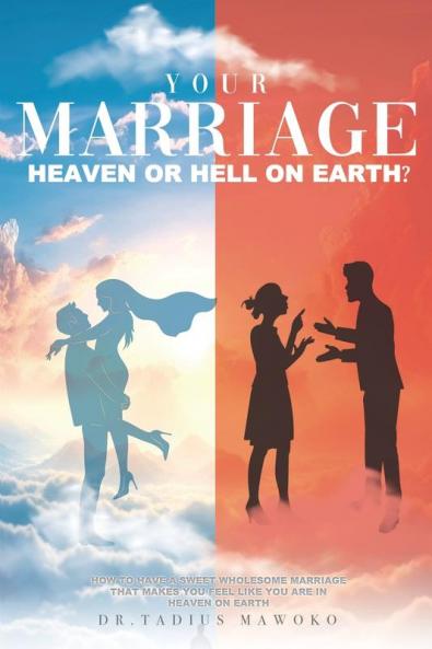 YOUR MARRIAGE...HEAVEN OR HELL ON EARTH?