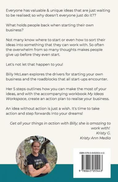 Little Ideas Big Business: 5 Steps to Turn Your Ideas into a Business