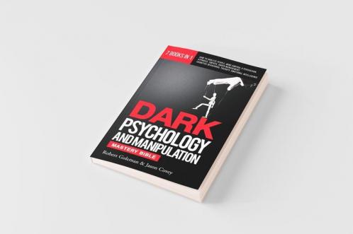 DARK PSYCHOLOGY AND MANIPULATION MASTERY BIBLE 7 Books in 1