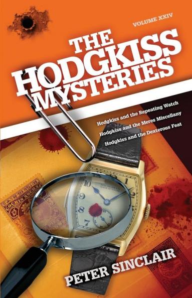 The Hodgkiss Mysteries: Hodgkiss and the Repeating Watch and Other Stories: XXIV