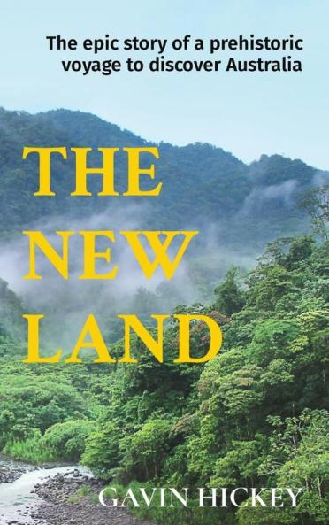 The New Land: An epic story of one of pre-history's greatest discoveries