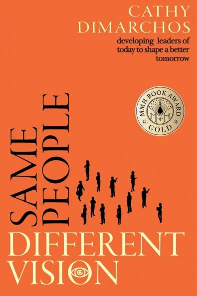 Same People Different Vision: Developing Leaders of Today to Shape a Better Tomorrow